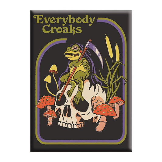 Steven Rhodes Magnet - Everybody Croaks / 2.5" x 3.5"